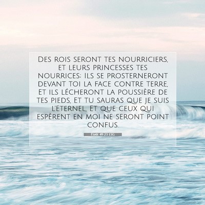 Picture 07 - Ésaïe 49:23 LSG - Des rois seront tes nourriciers, et leurs - Bible Verse Picture