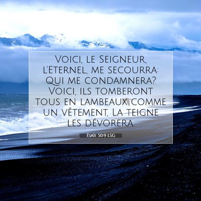 Picture 07 - Ésaïe 50:9 LSG - Voici, le Seigneur, l'Eternel, me secourra: Qui - Bible Verse Picture
