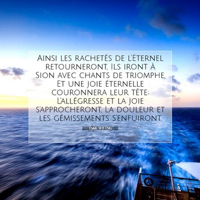 Picture 07 - Ésaïe 51:11 LSG - Ainsi les rachetés de l'Eternel retourneront, - Bible Verse Picture