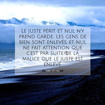 Picture 07 - Ésaïe 57:1 LSG - Le juste périt, et nul n'y prend garde; Les gens - Bible Verse Picture