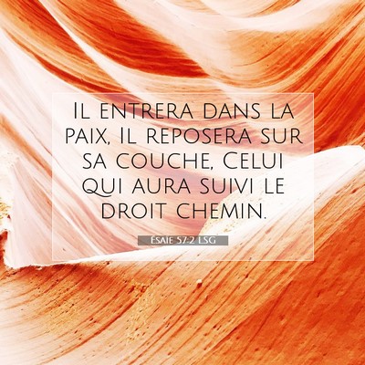 Picture 07 - Ésaïe 57:2 LSG - Il entrera dans la paix, Il reposera sur sa - Bible Verse Picture