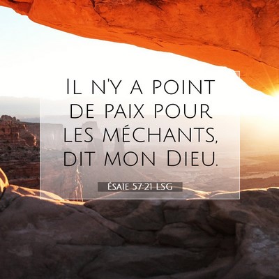 Picture 07 - Ésaïe 57:21 LSG - Il n'y a point de paix pour les méchants, dit - Bible Verse Picture