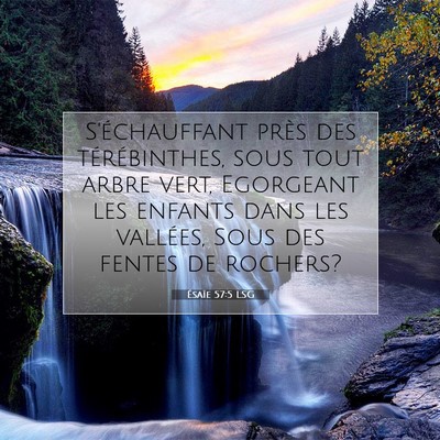 Picture 07 - Ésaïe 57:5 LSG - S'échauffant près des térébinthes, sous tout - Bible Verse Picture