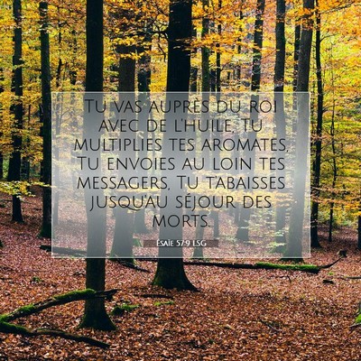 Picture 07 - Ésaïe 57:9 LSG - Tu vas auprès du roi avec de l'huile, Tu - Bible Verse Picture