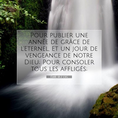 Picture 07 - Ésaïe 61:2 LSG - Pour publier une année de grâce de l'Eternel, - Bible Verse Picture
