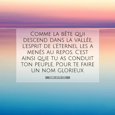 Picture 07 - Ésaïe 63:14 LSG - Comme la bête qui descend dans la vallée, - Bible Verse Picture