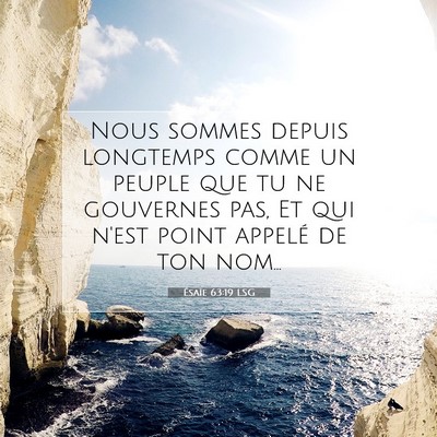 Picture 07 - Ésaïe 63:19 LSG - Nous sommes depuis longtemps comme un peuple que - Bible Verse Picture