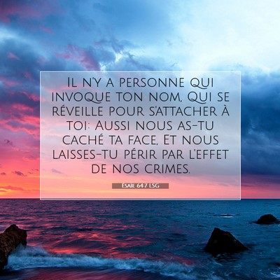 Picture 07 - Ésaïe 64:7 LSG - Il n'y a personne qui invoque ton nom, Qui se - Bible Verse Picture
