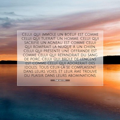 Picture 07 - Ésaïe 66:3 LSG - Celui qui immole un boeuf est comme celui qui - Bible Verse Picture