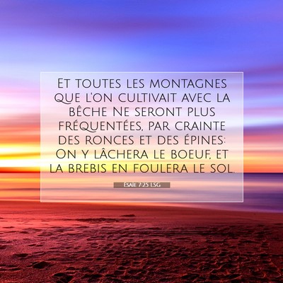 Picture 07 - Ésaïe 7:25 LSG - Et toutes les montagnes que l'on cultivait avec - Bible Verse Picture