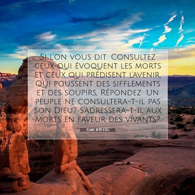 Picture 07 - Ésaïe 8:19 LSG - Si l'on vous dit: Consultez ceux qui évoquent - Bible Verse Picture
