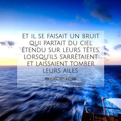 Picture 07 - Ézéchiel 1:25 LSG - Et il se faisait un bruit qui partait du ciel - Bible Verse Picture