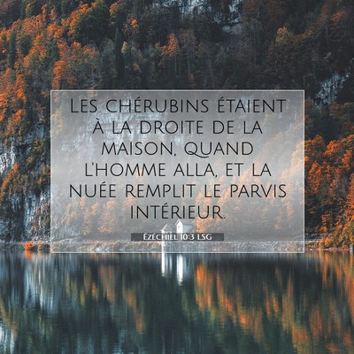 Picture 07 - Ézéchiel 10:3 LSG - Les chérubins étaient à la droite de la - Bible Verse Picture