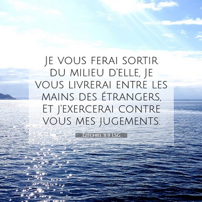 Picture 07 - Ézéchiel 11:9 LSG - Je vous ferai sortir du milieu d'elle, Je vous - Bible Verse Picture