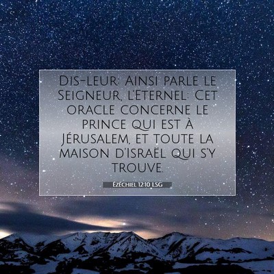 Picture 07 - Ézéchiel 12:10 LSG - Dis-leur: Ainsi parle le Seigneur, l'Eternel: Cet - Bible Verse Picture