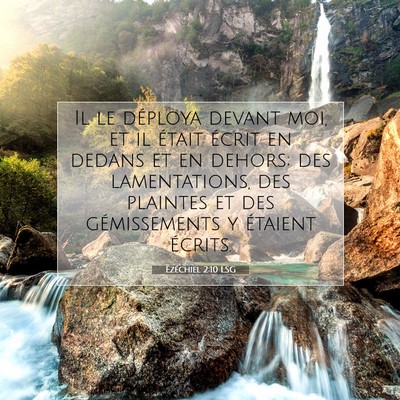Picture 07 - Ézéchiel 2:10 LSG - Il le déploya devant moi, et il était écrit en - Bible Verse Picture