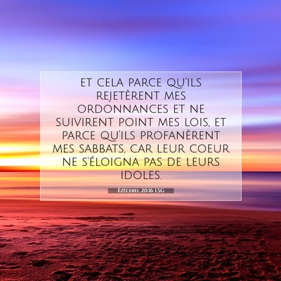 Picture 07 - Ézéchiel 20:16 LSG - et cela parce qu'ils rejetèrent mes ordonnances - Bible Verse Picture