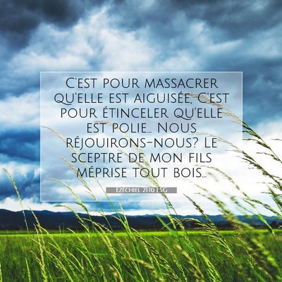 Picture 07 - Ézéchiel 21:10 LSG - C'est pour massacrer qu'elle est aiguisée, C'est - Bible Verse Picture