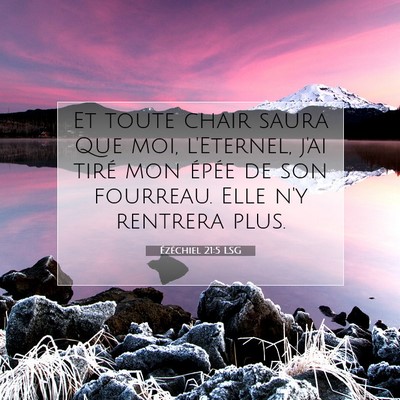 Picture 07 - Ézéchiel 21:5 LSG - Et toute chair saura Que moi, l'Eternel, j'ai - Bible Verse Picture