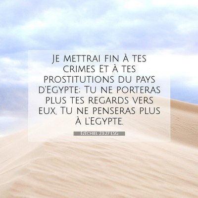 Picture 07 - Ézéchiel 23:27 LSG - Je mettrai fin à tes crimes Et à tes - Bible Verse Picture