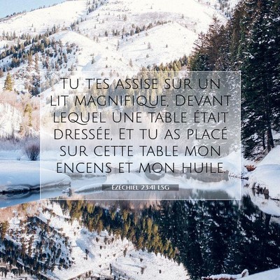 Picture 07 - Ézéchiel 23:41 LSG - Tu t'es assise sur un lit magnifique, Devant - Bible Verse Picture