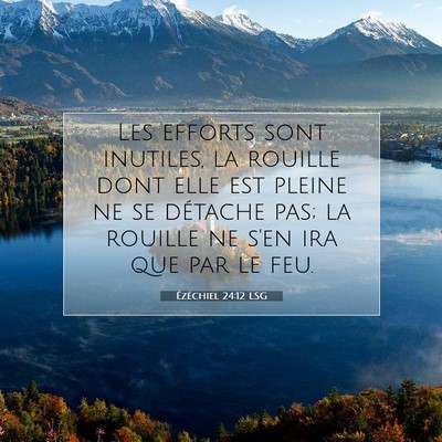 Picture 07 - Ézéchiel 24:12 LSG - Les efforts sont inutiles, la rouille dont elle - Bible Verse Picture