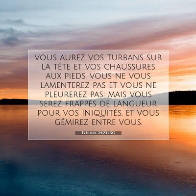Picture 07 - Ézéchiel 24:23 LSG - vous aurez vos turbans sur la tête et vos - Bible Verse Picture
