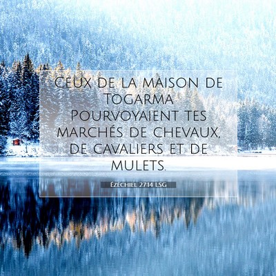 Picture 07 - Ézéchiel 27:14 LSG - Ceux de la maison de Togarma Pourvoyaient tes - Bible Verse Picture