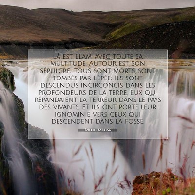Picture 07 - Ézéchiel 32:24 LSG - Là est Elam, avec toute sa multitude, Autour est - Bible Verse Picture