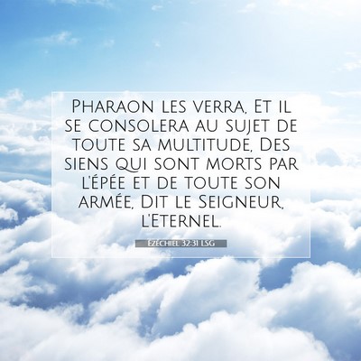 Picture 07 - Ézéchiel 32:31 LSG - Pharaon les verra, Et il se consolera au sujet de - Bible Verse Picture