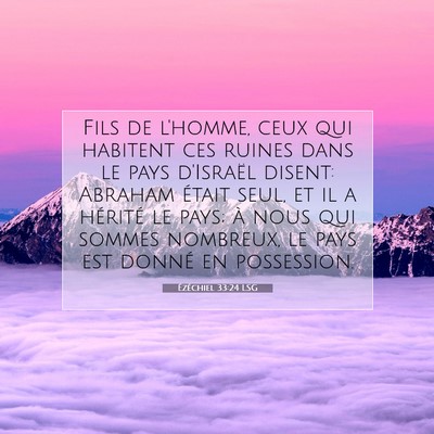 Picture 07 - Ézéchiel 33:24 LSG - Fils de l'homme, ceux qui habitent ces ruines - Bible Verse Picture