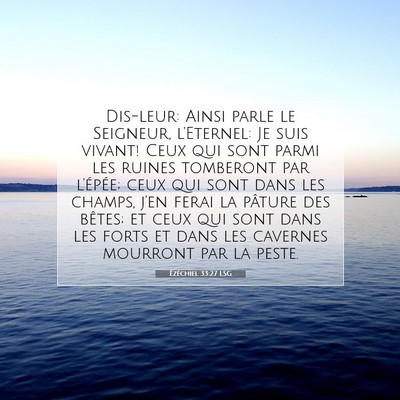Picture 07 - Ézéchiel 33:27 LSG - Dis-leur: Ainsi parle le Seigneur, l'Eternel: Je - Bible Verse Picture
