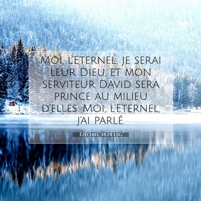 Picture 07 - Ézéchiel 34:24 LSG - Moi, l'Eternel, je serai leur Dieu, et mon - Bible Verse Picture