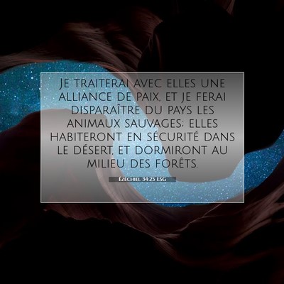 Picture 07 - Ézéchiel 34:25 LSG - Je traiterai avec elles une alliance de paix, et - Bible Verse Picture