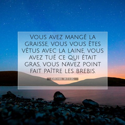 Picture 07 - Ézéchiel 34:3 LSG - Vous avez mangé la graisse, vous vous êtes - Bible Verse Picture
