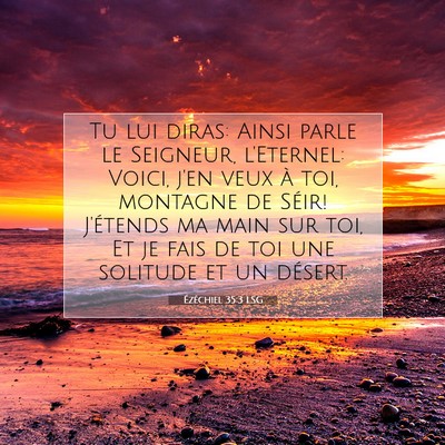 Picture 07 - Ézéchiel 35:3 LSG - Tu lui diras: Ainsi parle le Seigneur, l'Eternel: - Bible Verse Picture