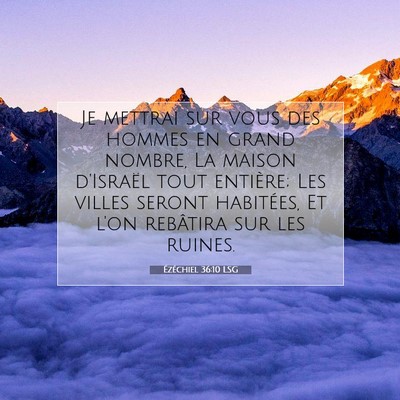 Picture 07 - Ézéchiel 36:10 LSG - Je mettrai sur vous des hommes en grand nombre, - Bible Verse Picture