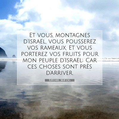 Picture 07 - Ézéchiel 36:8 LSG - Et vous, montagnes d'Israël, vous pousserez vos - Bible Verse Picture