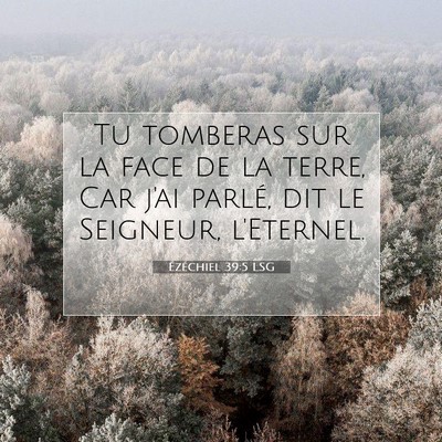 Picture 07 - Ézéchiel 39:5 LSG - Tu tomberas sur la face de la terre, Car j'ai - Bible Verse Picture