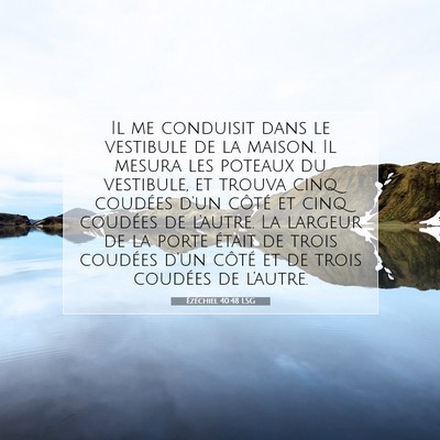 Picture 07 - Ézéchiel 40:48 LSG - Il me conduisit dans le vestibule de la maison. - Bible Verse Picture