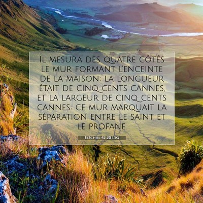 Picture 07 - Ézéchiel 42:20 LSG - Il mesura des quatre côtés le mur formant - Bible Verse Picture