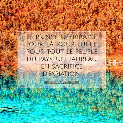 Picture 07 - Ézéchiel 45:22 LSG - Le prince offrira ce jour-là, pour lui et pour - Bible Verse Picture