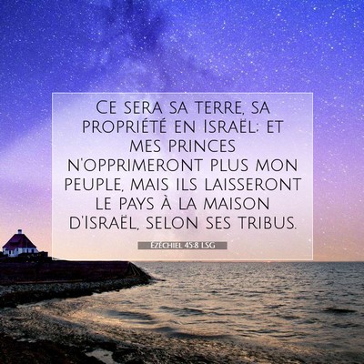 Picture 07 - Ézéchiel 45:8 LSG - Ce sera sa terre, sa propriété en Israël; et - Bible Verse Picture