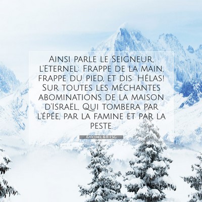 Picture 07 - Ézéchiel 6:11 LSG - Ainsi parle le Seigneur, l'Eternel: Frappe de la - Bible Verse Picture