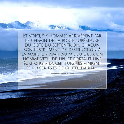 Picture 07 - Ézéchiel 9:2 LSG - Et voici, six hommes arrivèrent par le chemin de - Bible Verse Picture