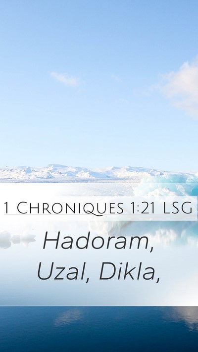 1 Chroniques 1:21 LSG Mobile Phone Wallpaper - Hadoram, Uzal, - Mobile Bible Verse Wallpaper