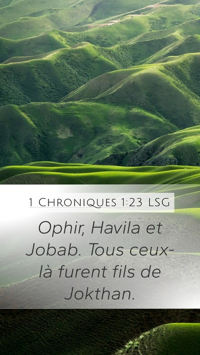 1 Chroniques 1:23 LSG Mobile Phone Wallpaper - Ophir, Havila et Jobab. Tous ceux-là furent fils - Mobile Bible Verse Wallpaper