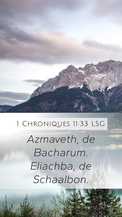 1 Chroniques 11:33 LSG Mobile Phone Wallpaper - Azmaveth, de Bacharum. Eliachba, de - Mobile Bible Verse Wallpaper