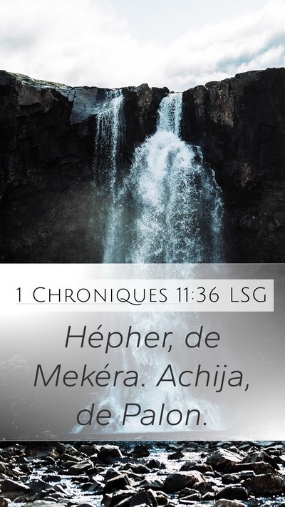 1 Chroniques 11:36 LSG Mobile Phone Wallpaper - Hépher, de Mekéra. Achija, de - Mobile Bible Verse Wallpaper