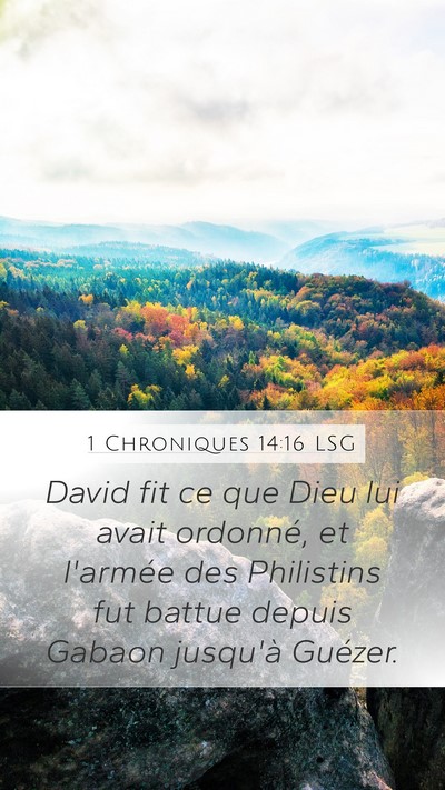 1 Chroniques 14:16 LSG Mobile Phone Wallpaper - David fit ce que Dieu lui avait ordonné, et - Mobile Bible Verse Wallpaper